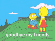 Ralph from The Simpsons saying, "Goodbye by friends", then rolling down a hill.