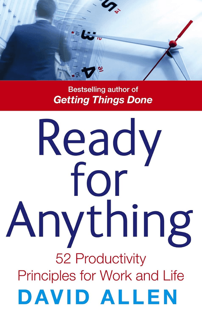 Ready for Anything: 52 Productivity Principles for Work and Life